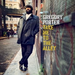 Gregory Porter - Take Me To The Alley (2016)