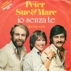 Peter, Sue & Marc - Io Senza Te (1981)