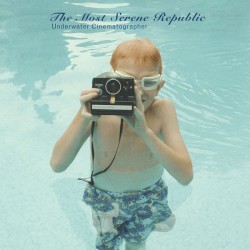 The Most Serene Republic - Underwater Cinematographer (2005)