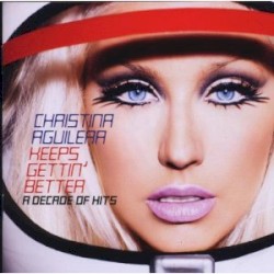 Christina Aguilera - Keeps Gettin' Better: A Decade of Hits (2008)