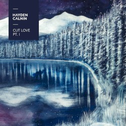 Hayden Calnin - Cut Love Pt. 1 (2016)