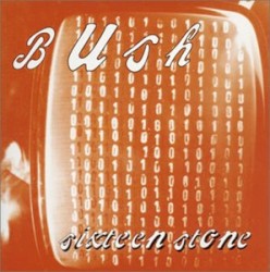 Bush - Sixteen Stone (1996)